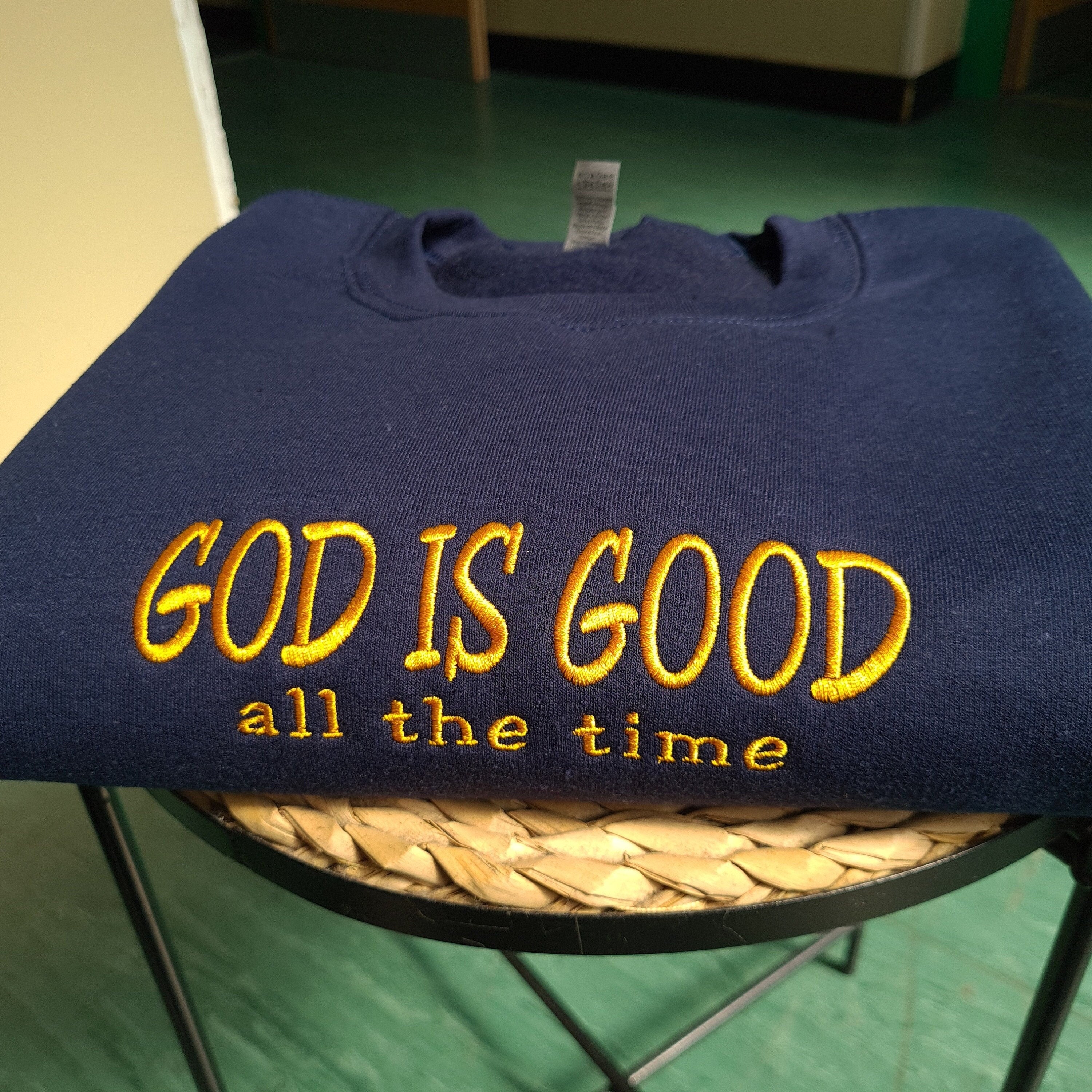 Embroidered 'God is Good All The Time' Sweatshirt, Christian Clothing, Bible Verse Crewneck, Spiritual Sweatshirt, Christian Gift for Her